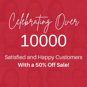 May include: A red background with white text that reads "Celebrating Over 10000 Satisfied and Happy Customers With a 50% Off Sale!"