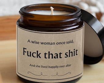 A wise women once said-funny candle gift-gift for friend-gift for her gift for mum-novelty candle-womens gift-gift for women-gift