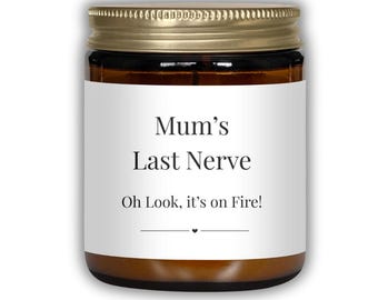 Mum's Last Nerve Candle: Funny Novelty Gift for Mum