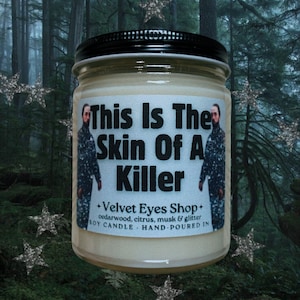 This Is The Skin Of A Killer, Twilight Inspired Soy Candle: Cedarwood Citrus Scent