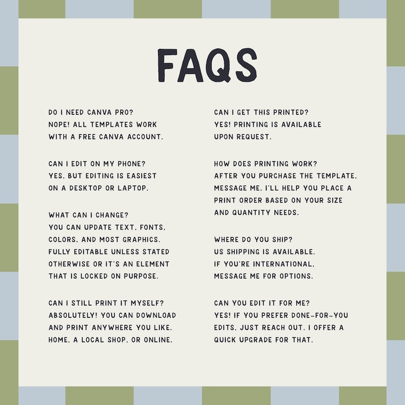 May include: A digital FAQ sheet with the title "FAQs" in large, bold, black letters. The sheet is divided into two columns, with questions and answers in a clean, easy-to-read format. The background is a light beige with a green and blue checkered pattern.