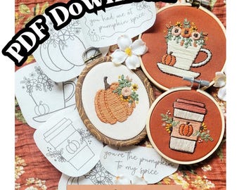 May include: Three embroidery hoops featuring stitched pumpkin and coffee cup designs, alongside printed paper patterns with the text PDF DOWNLOAD, you had me at pumpkin spice, you're the pumpkin to my spice, and Pumpkin Spice.
