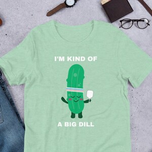 Pickleball I&#39;m Kind of a Big Dill Shirt, Pickleball Shirt, Pickleball Funny Gift, Pickleball Clothes, Pickleball Sweatshirt, Pickleball Tee