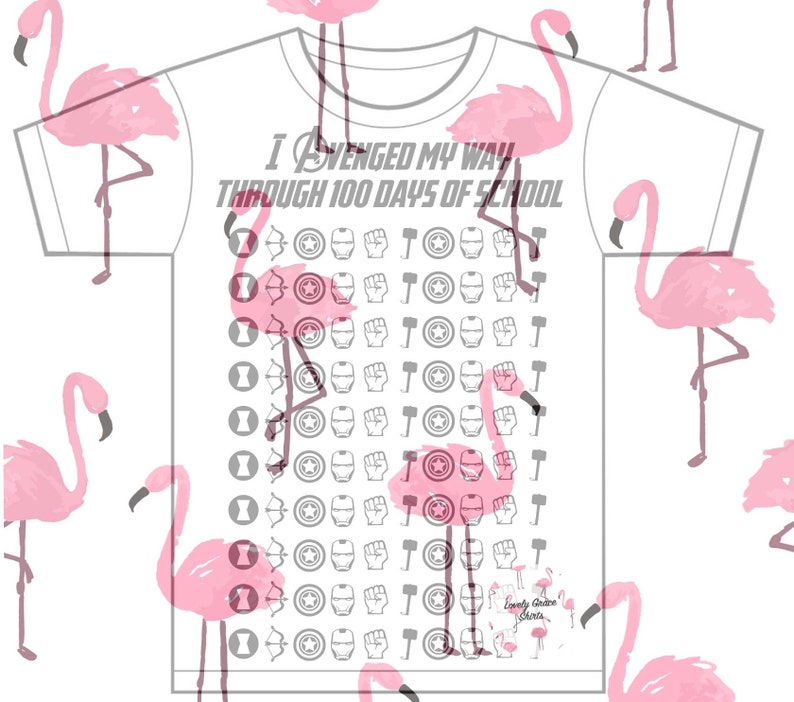 May include: White t-shirt with a pink flamingo pattern and the text "I avenged my way through 100 days of school".