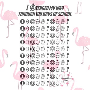 May include: A printable 100 days of school chart featuring Avengers characters. The chart has a pink flamingo background and includes the text "I Avenged My Way Through 100 Days of School".