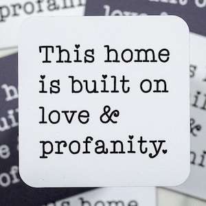 This Home is Built on Love & Profanity Fridge Magnet | Curse Word Magnet | 3x3 Inch Magnet