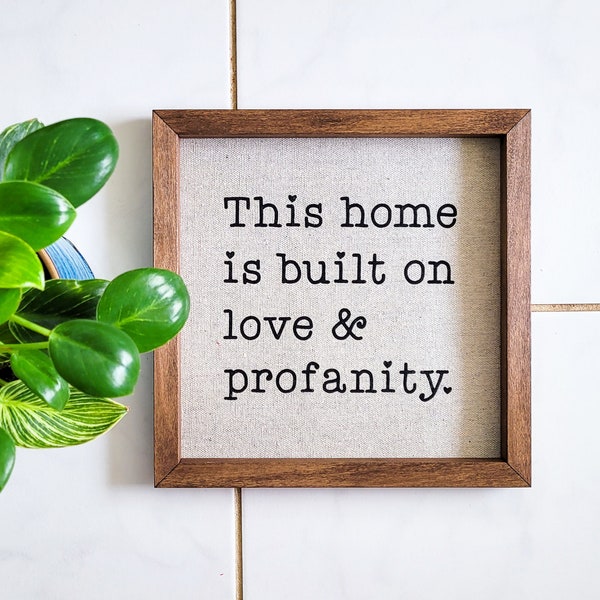 This Home is Built on Love & Profanity Reverse Canvas Sign | Handmade Wooden Frame | Funny Home Decor | Housewarming Gift | Curse Word Sign