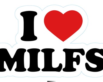 I Love Milfs, Bang Local Milfs Decal, Decal, Decals, Milf Lover, Funny I Love Milfs, Bang Local Milfs Decal, Decal, Decals, Milf Lover, Funny
