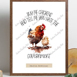 Buy Me Chickens and tell me you hate the government - funny farmhouse digital download | svg, png, jpg, pdf