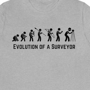Evolution of a Surveyor T Shirt  - Funny Land Survey Gift - Surveying Shirt - Surveyor Graphic Tee - Unisex
