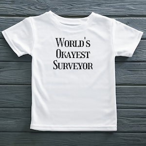 World&#39;s Okayest Surveyor - Funny Land Surveyor Gift - Surveyor T Shirt - Land Surveyor Graphic Tee - Unisex - Short Sleeve
