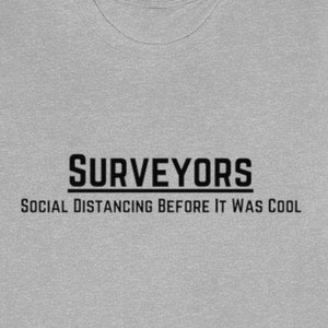 Surveyors Social Distancing Before it was Cool Shirt - Funny Surveying T Shirt - Land Surveyor Gift - Surveyor Short Sleeve - Unisex