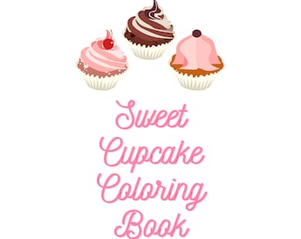 Sweet Cupcake Coloring Book, Gift for Her, Gift for Kids, Coloring Pages, Birthday Party Activity, Download and Printable