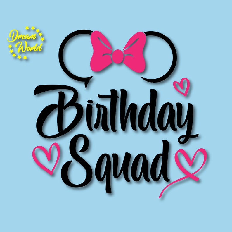 Free Free 229 Disney Birthday Squad Svg SVG PNG EPS DXF File