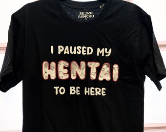 Yaoi BL T-shirt I Paused My Hentai To Be Here