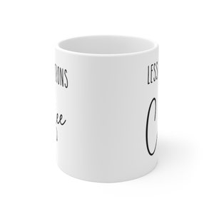 Less Questions More COFFEE Coffee Drinkers Gift Funny - Etsy