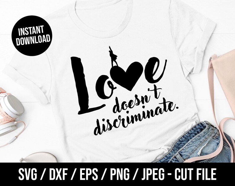 Download Love Doesn't Discriminate SVG Hamilton Tshirt Hamilton | Etsy