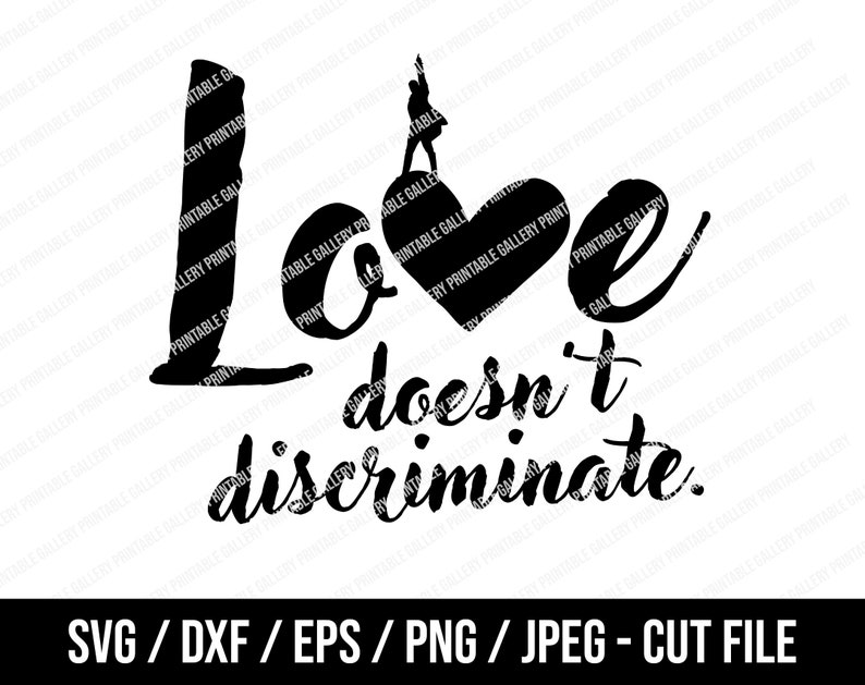 Download Love Doesn't Discriminate SVG Hamilton Tshirt Hamilton | Etsy