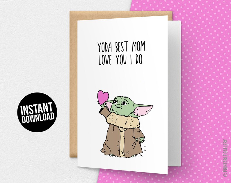 yoda best mom love you i do happy birthday card printable etsy