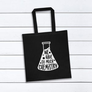We Have So Much Chemistry - Tote Bag, Shopping Bag, Carrier Bag - Vast Space Art - Canvas Tote Bags, Chemistry Teacher Gift, Science Gift