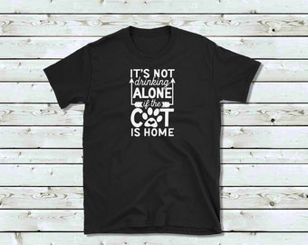 It's Not Drinking Alone If The Cat is Home - Cat Lover T-shirt from Vast Space Art - Glow-in-the-Dark, Cat Obsessed, Cat Person