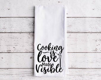 Cooking is Love Made Visible - Flour Sack Towel, 100% Cotton Kitchen Towel, Funny Kitchen Dish Cloth, Housewarming Gift, Printed Tea Towel