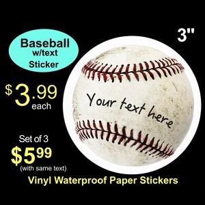 Baseball with text Waterproof Vinyl Paper Sticker - Personalized - Announcements - Quotes - Your Text On It -Customized -Best Seller