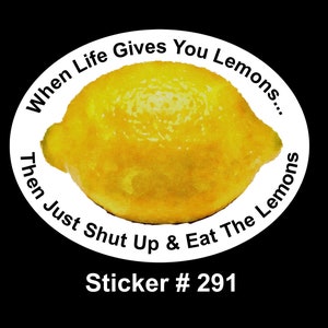 2.5&quot; When Life Gives You Lemons Vinyl Waterproof Paper Sticker - Humor- Best Seller - Scrapbooking - Laptop Decal