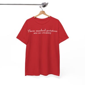 Mashed Potatoes Are So Creamy/Mary Mashed 'Em, Unisex Tee