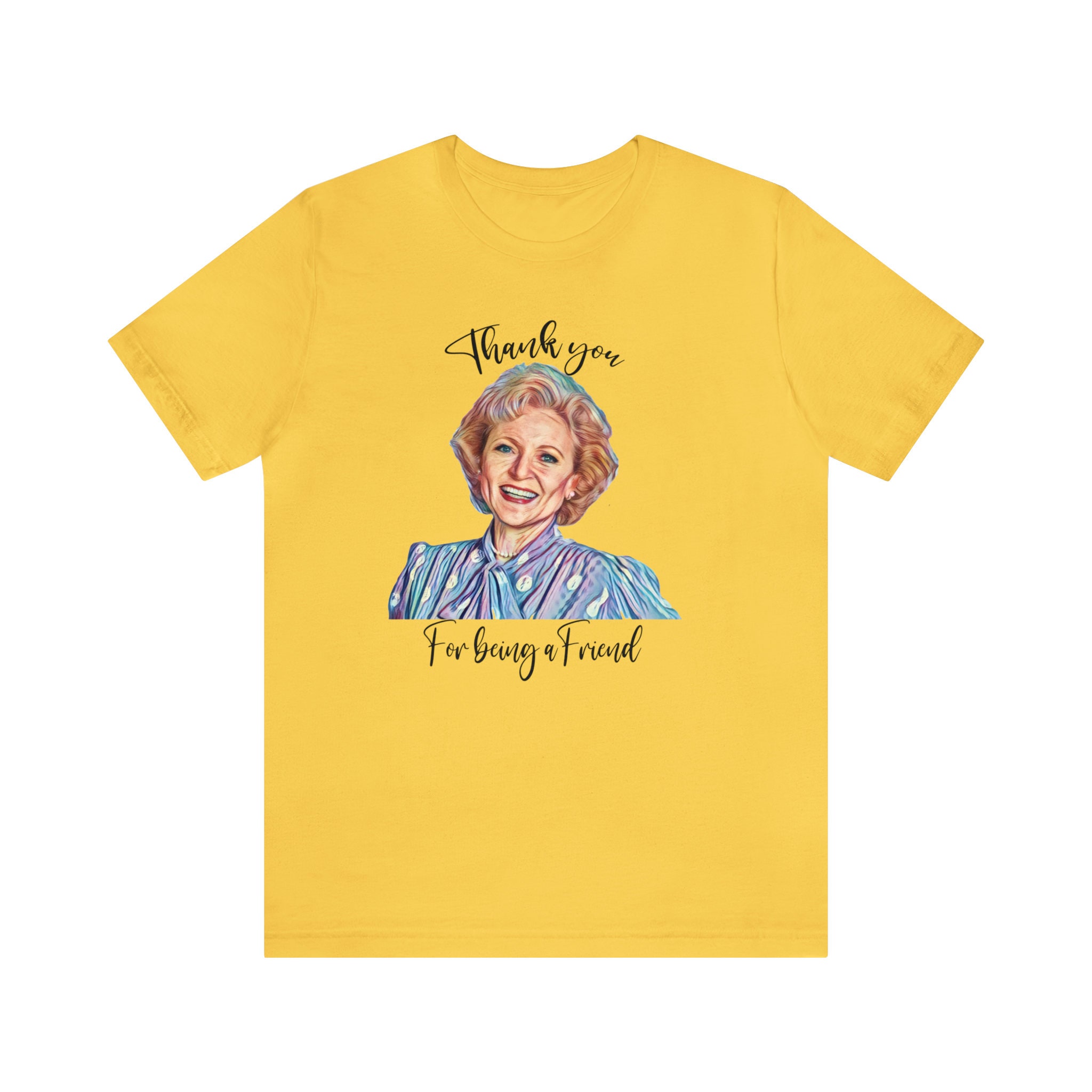 thank you for being a friend shirt