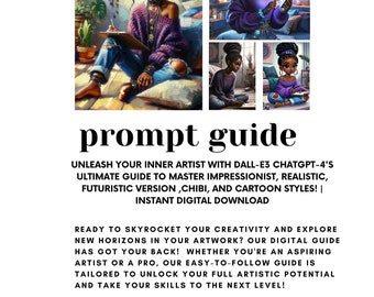 Dall-E3 ChatGPT-4 Prompt Guide to Master Impressionist, Realistic, Futuristic Version, Chibi & Cartoon Styles | Digital Download
