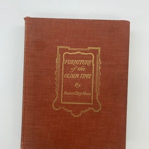 Vintage Furniture of the Olden Time by Frances Clary Morse, 1940 Illustrated Book Furniture of the Olden Time, The MacMillan Company 1940