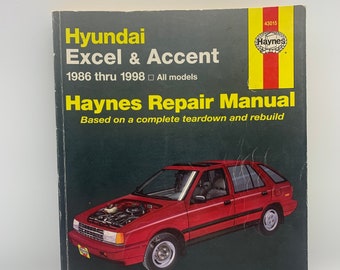 Haynes Repair Manual, Hyundai 1986 thru 1998, Based on a Complete tear down and rebuild, Haynes Hyundai Manual, Haynes Excel & Accent Manual