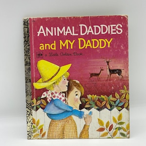 Vintage Animal Daddies i mój tata. Mała złota książeczka, 1977 Animal Daddies i mój tata. Mała złota książeczka Animal Daddies i mój tata.