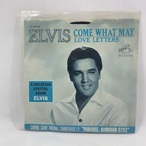 Elvis Come What May 45RPM, Elvis Love Letters, A Vacation Special From Elvis, RCA Victor, Elvis Presley 45 Vinyl Record, Vintage Elvis Vinyl