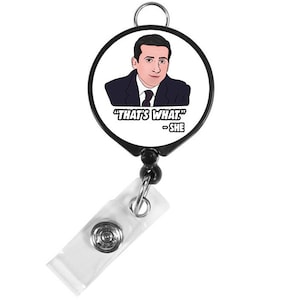 That&#39;s What She Said Michael Scott The Office Badge Holder Nursing Badge Reel Funny Nurse Badge Reel Nurse Gift Retractable Badge Badge Clip