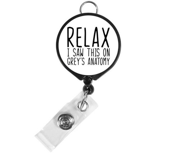 Grey's Anatomy Relax I Saw This Badge Holder Badge Reel Nursing Badge Reel  Funny Nurse Badge Reel Nurse Gift Retractable Badge Clip Meredith