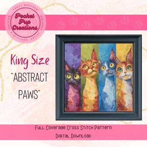 Abstract Paws-King Size abstract cat is a full coverage cross stitch, PDF and pattern keeper compatible, cat cross stitch pdf, cat xstitch