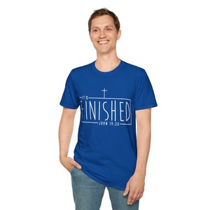 It is Finished Unisex Softstyle T-Shirt, John 19 30 T-shirt, Christian T-shirt, Religious T-shirt image 6
