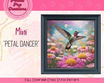 May include: A cross stitch pattern featuring a hummingbird in flight over a field of pink flowers. The pattern is titled "Mini "Petal Dancer" and is a full coverage cross stitch pattern.