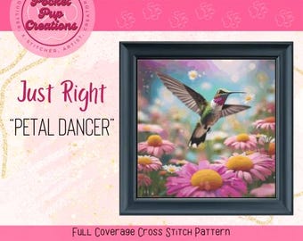 May include: A digital cross stitch pattern featuring a hummingbird in flight over a field of pink flowers. The pattern is titled "Just Right "Petal Dancer".