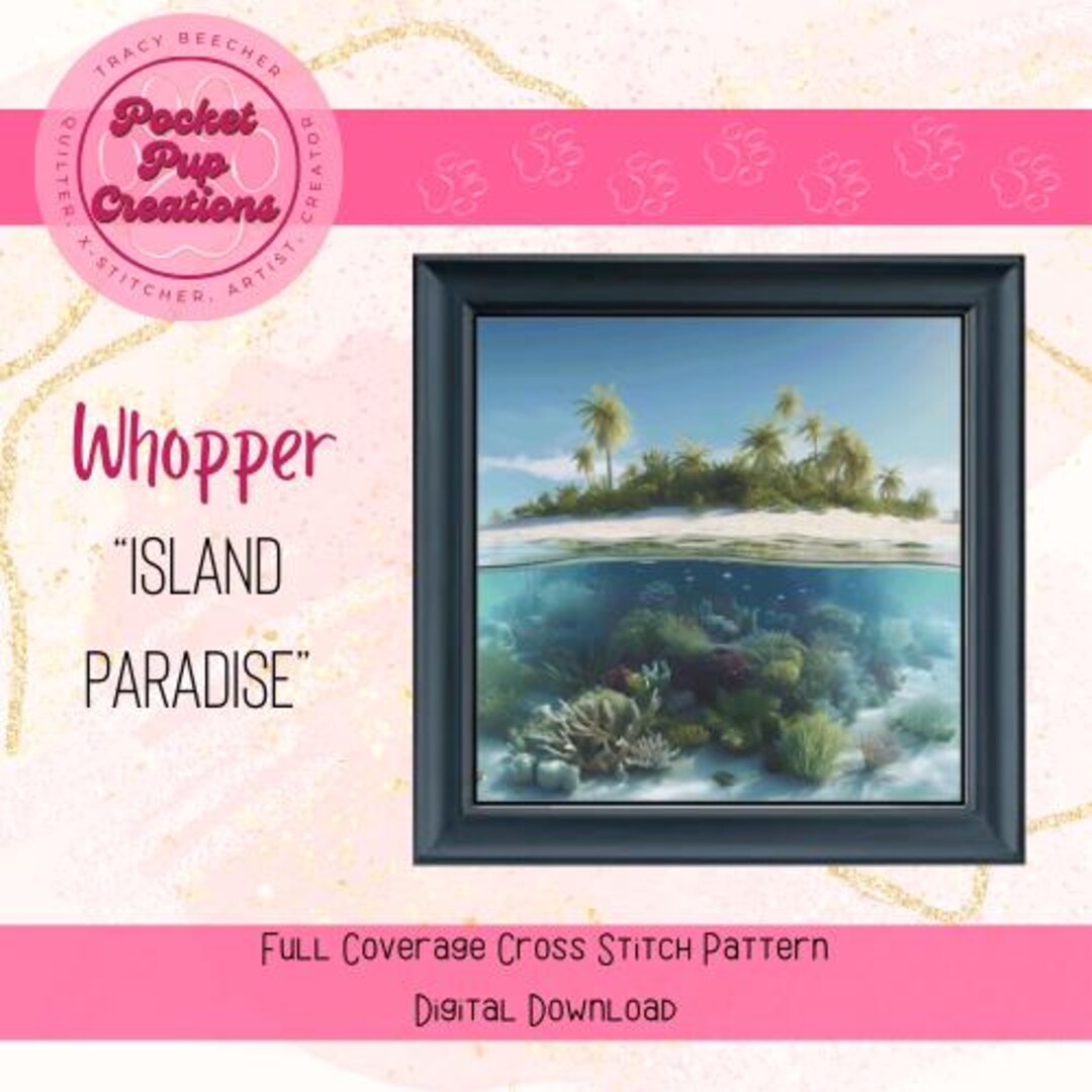 Whoppers Pattern Island Paradise Whopper Full Coverage Cross Stitch, PDF and Pattern ...
