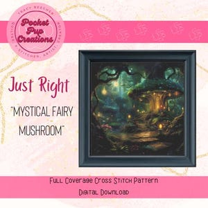 Mystical Fairy Mushroom-Just Right Size full coverage cross stitch, instant PDF, pattern keeper, cross stitch pdf, Mushroom home, Fairies