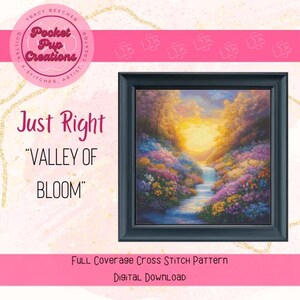 Valley of Bloom Just Right – Full Coverage Cross Stitch Patterns | Fantasy Landscapes, Floral Designs, Nature Scenes – Instant PDF Downloads