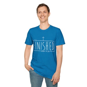 It is Finished Unisex Softstyle T-Shirt, John 19 30 T-shirt, Christian T-shirt, Religious T-shirt image 1