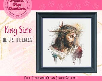 Antes de la Cruz, tamaño King Size, cobertura completa para punto de cruz, compatible con PDF y Pattern Keeper, PDF de punto de cruz, punto de cruz de Jesús, Crucifixión