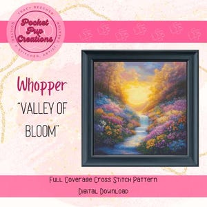 Valley of Bloom Whopper – Full Coverage Cross Stitch Patterns | Fantasy Landscapes, Floral Designs, Nature Scenes – Instant PDF Downloads