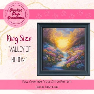 Valley of Bloom King Size: Patrones de punto de cruz de cobertura completa / Paisajes fantásticos, diseños florales, escenas de la naturaleza - Descargas instantáneas en PDF
