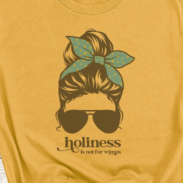 Holiness is Not for Wimps - Mother Angelica Catholic T-Shirt | Messy Bun (BEST SELLER)