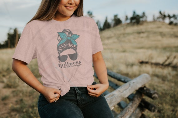 Holiness is Not for Wimps - Mother Angelica Catholic T-Shirt | Messy Bun (BEST SELLER)